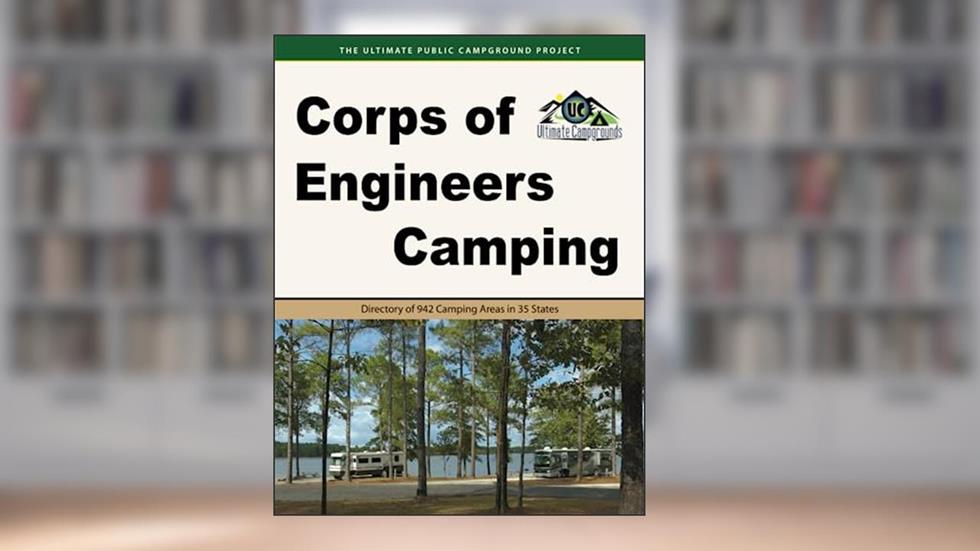 Corps of Engineers Camping: Directory of 942 Camping Areas in 35 States, written by Ultimate Campgrounds