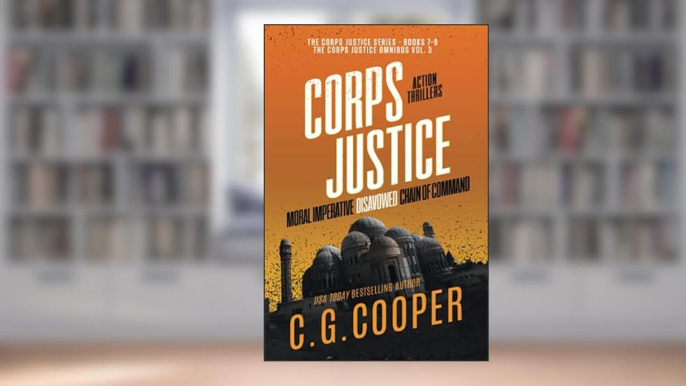 The Corps Justice Series: Books 7-9 (The Corps Justice Series Box Set), written by C. G. Cooper