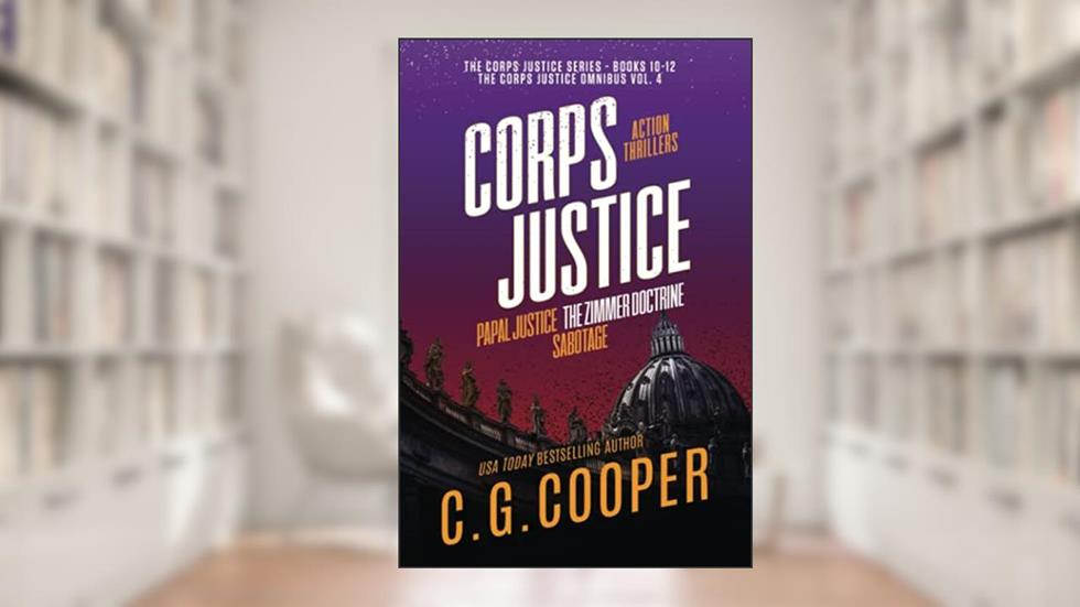 The Corps Justice Series: Books 10-12 (The Corps Justice Series Box Set), written by C. G. Cooper