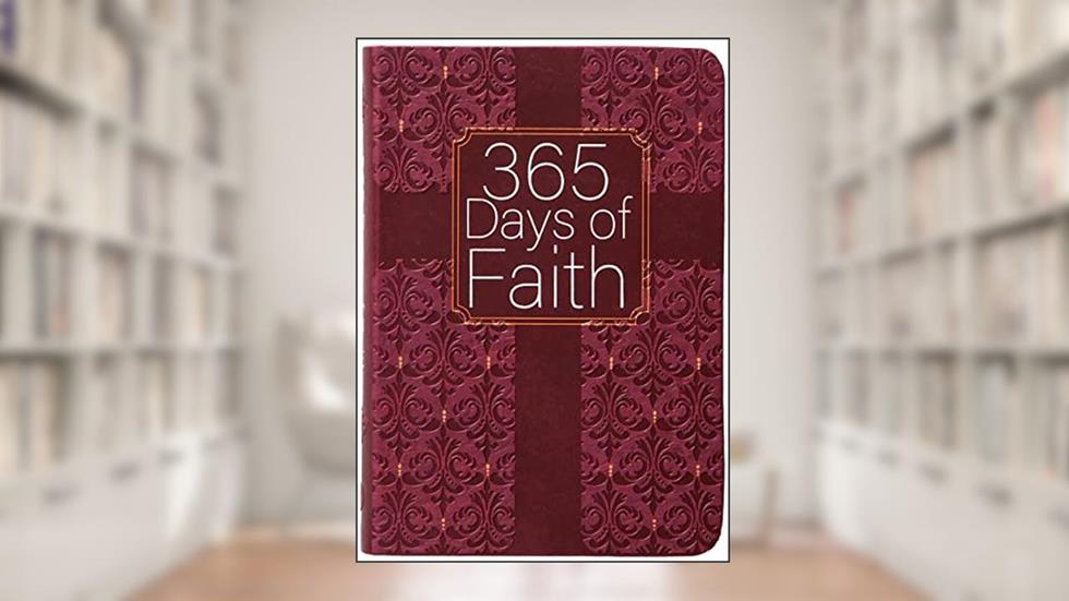 365 Days of Faith, written by Broadstreet Publishing Group Llc
