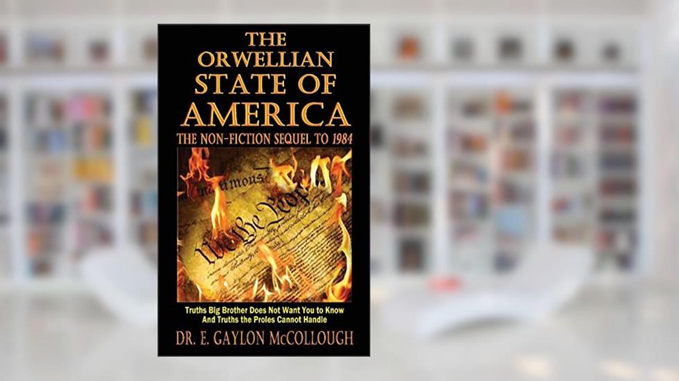 The Orwellian State of America -The sequel to 1984, written by E. Gaylon McCollough; J. Vandiver