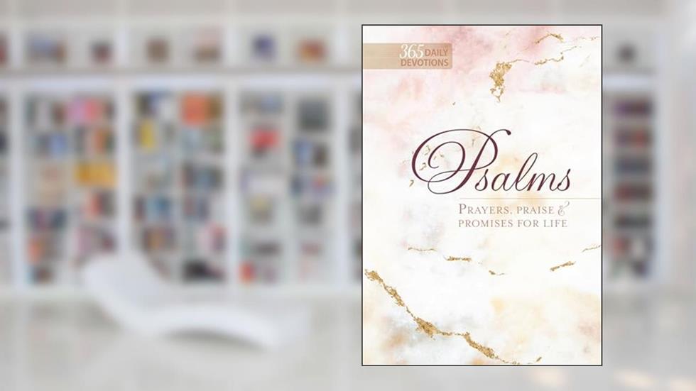 Psalms Prayers, Praise & Promises: 365 Daily Devotions, written by BroadStreet Publishing Group LLC