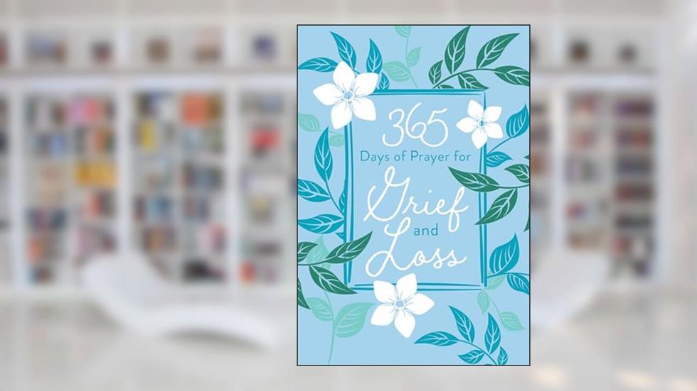 365 Days of Prayer for Grief and Loss (Imitation Leather) - Comforting Devotional Book for Those Who May be Grieving or Dealing with Loss, written by BroadStreet Publishing Group LLC