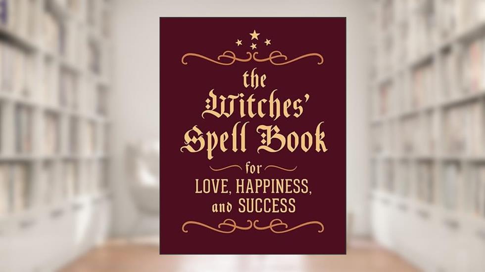 The Witches' Spell Book: For Love, Happiness, and Success (RP Minis), written by Cerridwen Greenleaf