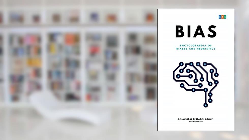 BIAS : Encyclopaedia of Biases and Heuristics, written by Behavioral Research Group