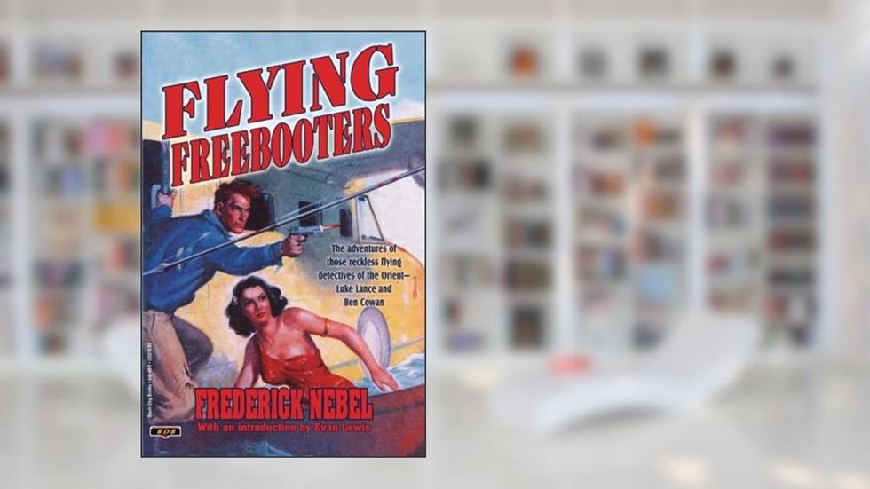 Flying Freebooters, written by Frederick Nebel