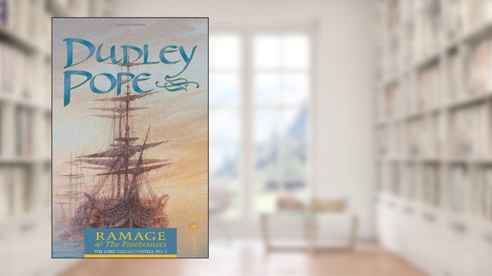 Ramage & the Freebooters (The Lord Ramage Novels) (Volume 3), written by Dudley Pope