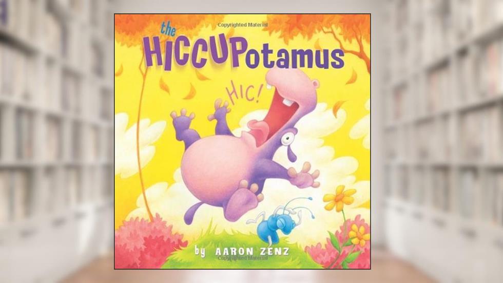 The Hiccupotamus (Hiccupotamus and Friends Book 1), written by Aaron Zenz