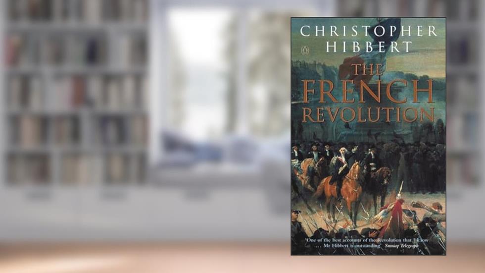 French Revolution, written by Christopher Hibbert