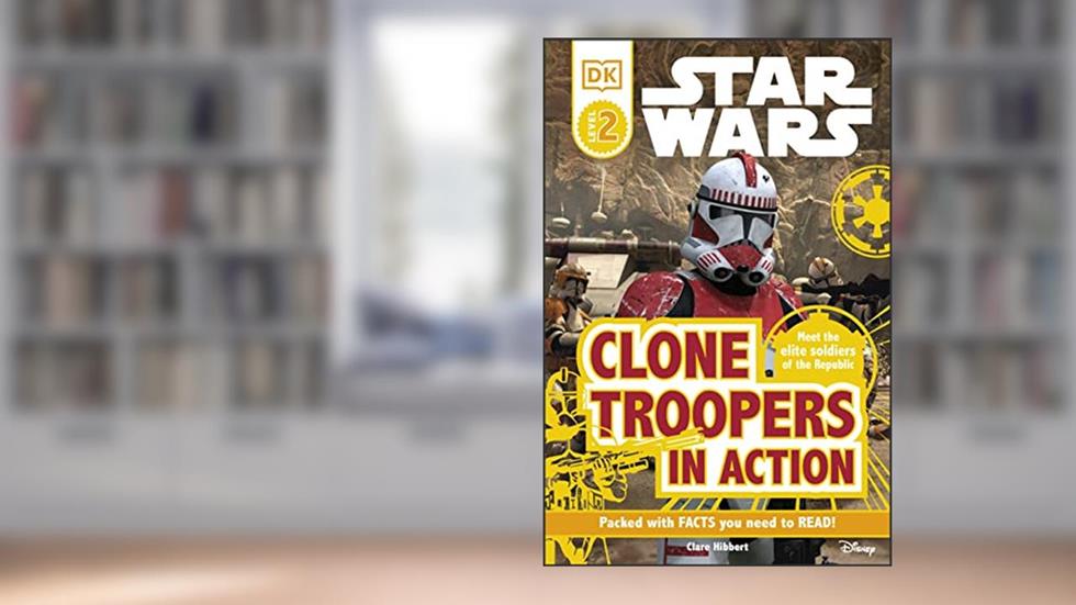Star Wars: Clone Troopers in Action (DK Readers, Level 2: Beginning to Read Alone), written by Clare Hibbert