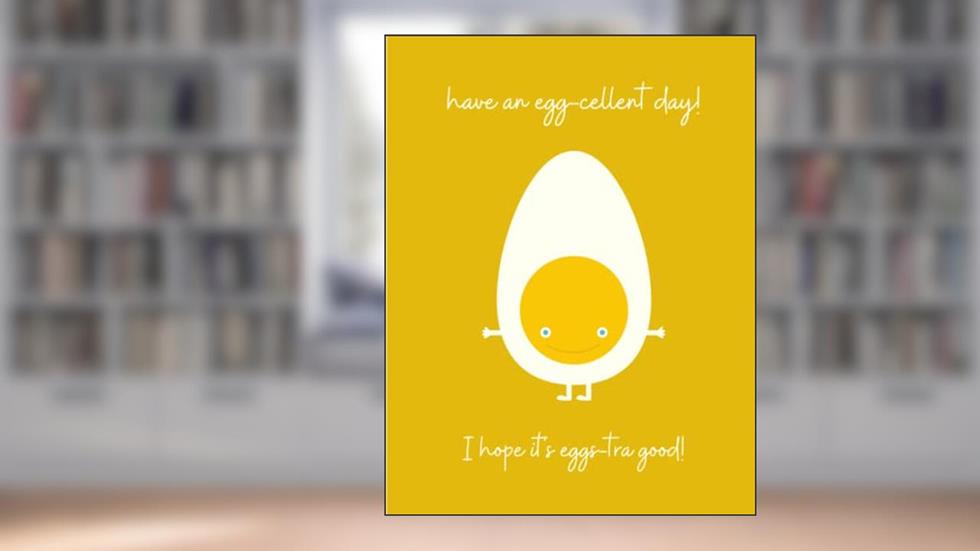 Have An Eggs-cellent Day!: I Hope It's Egg-tra Good, written by M L R Publishing