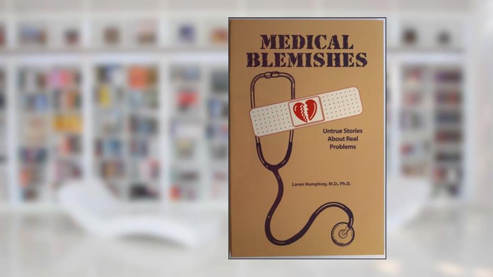 Medical Blemishes, written by Humphrey, Loren Ph.D, M.D.
