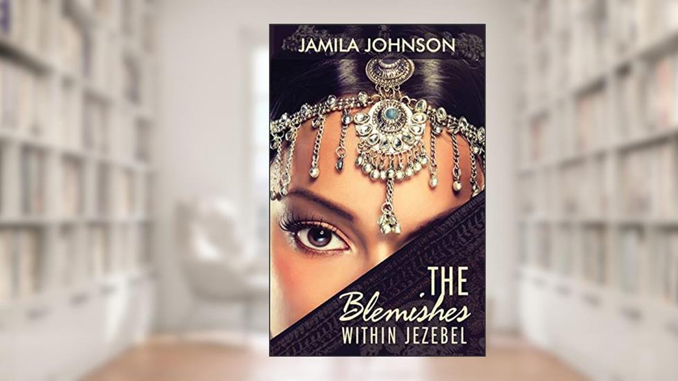 The Blemishes within Jezebel, written by Jamila Johnson