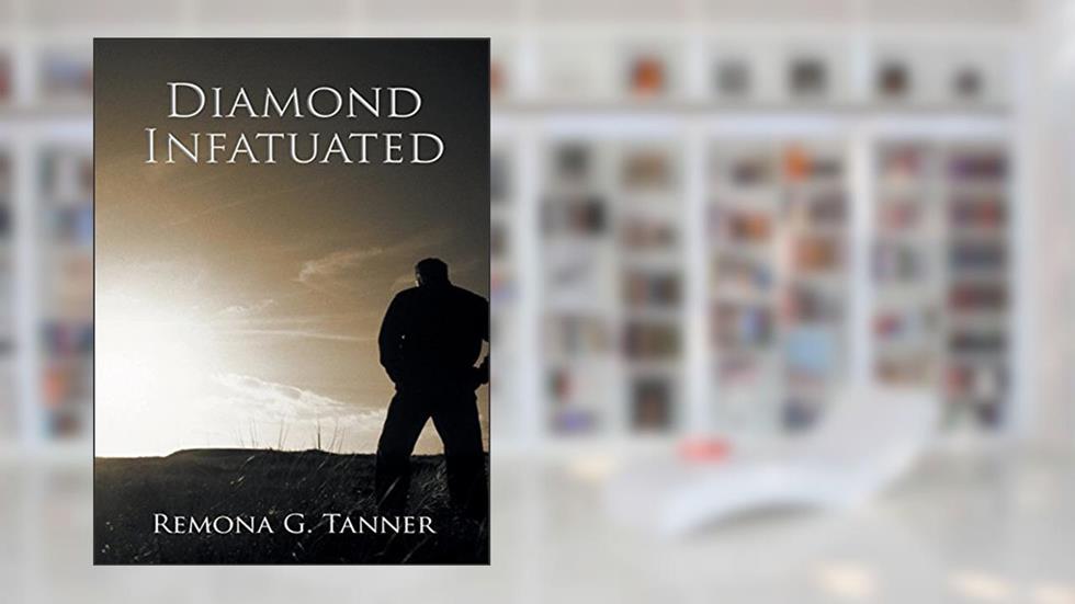 Diamond Infatuated, written by Remona G. Tanner