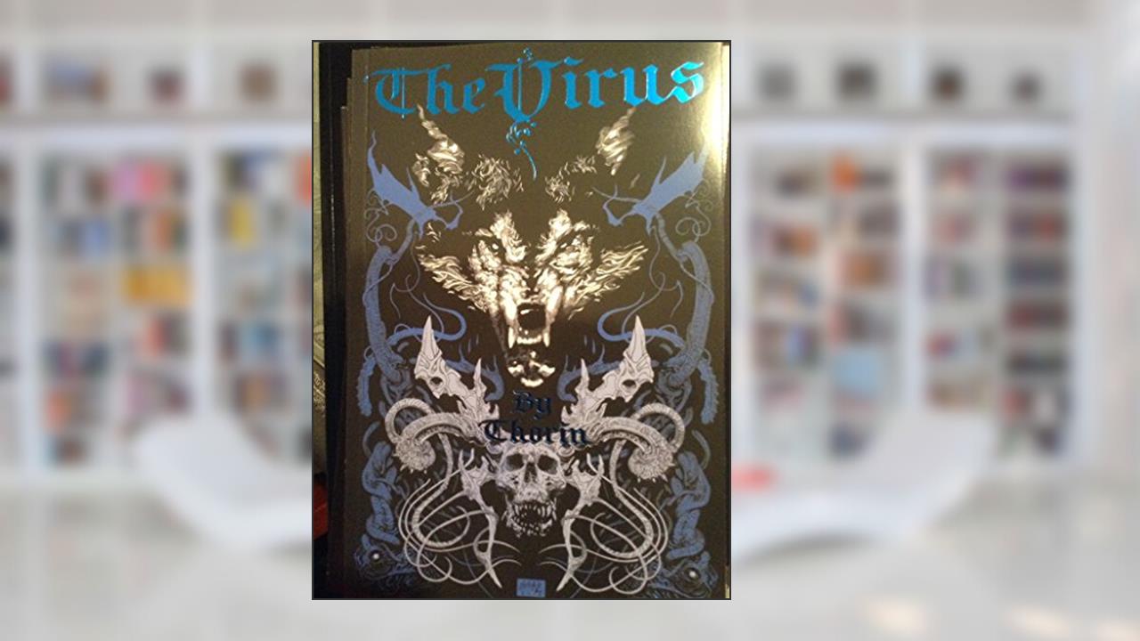 The Virus: Rebelling Against a Programmed Society, written by Thorin
