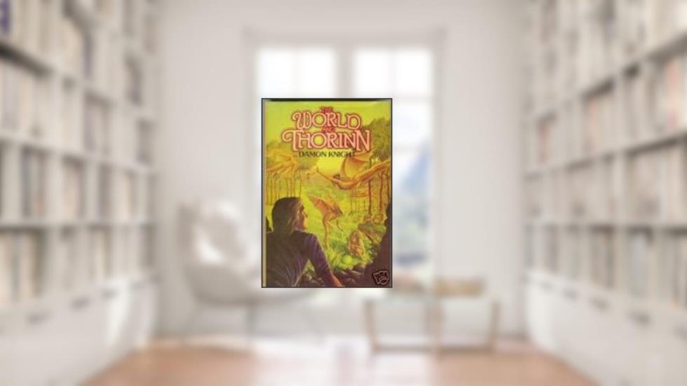 The World and Thorin, written by Damon Knight