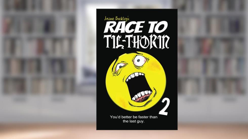 Race to Til-Thorin, written by Jaime Buckley