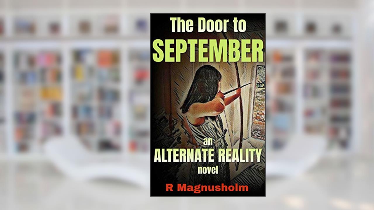 The Door to September: An Alternate Reality Novel: Survival in Prehistoric Wilderness (Back to the Stone Age Book 1), written by R Magnusholm