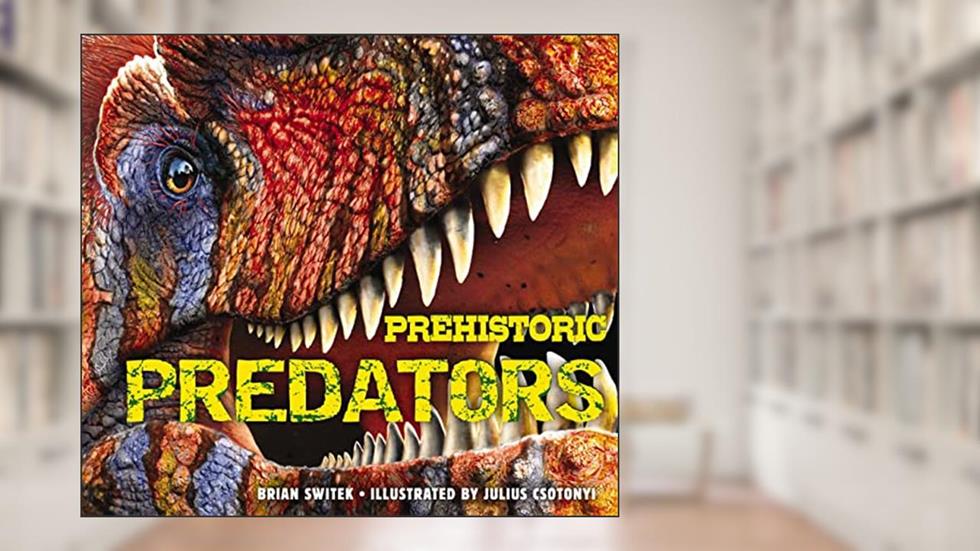 Prehistoric Predators: The Biggest Carnivores of the Prehistoric World (Discovering), written by Brian Switek