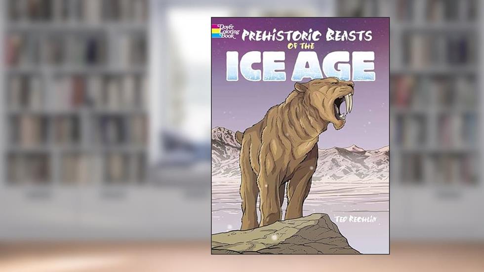Prehistoric Beasts of the Ice Age (Dover Animal Coloring Books), written by Ted Rechlin