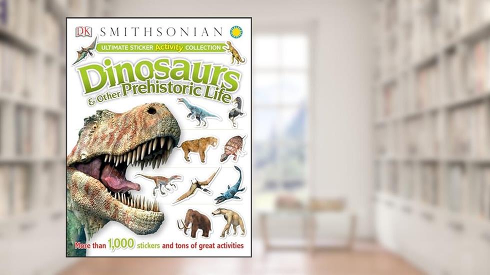 Ultimate Sticker Activity Collection: Dinosaurs and Other Prehistoric Life: More Than 1,000 Stickers and Tons of Great Activities (Ultimate Sticker Collection), written by DK