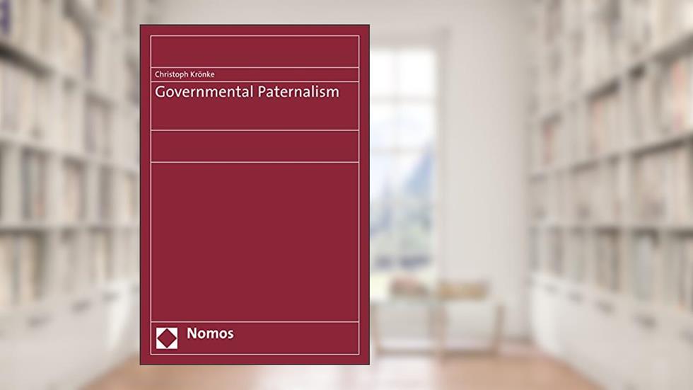 Governmental Paternalism, written by Christoph Krönke
