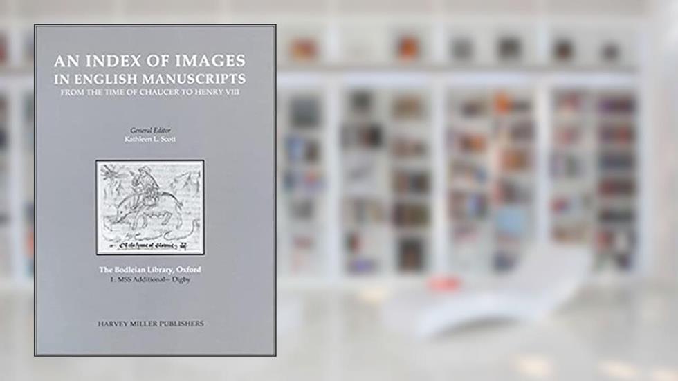 The Bodleian Library, Fascicle I: Mss Additional-Digby (Bodleian Library Fascile), written by Lynda Dennison; Ann E Nichols; Michael T Orr; Kathleen L Scott