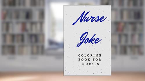 Cover from Nurse Joke: Coloring book for Nurses: Nurse Joke book and coloring. Funny swear joke for Adult, written by Mss Joke Nurse