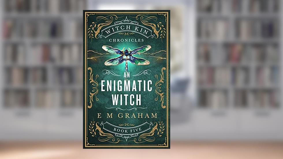 An Enigmatic Witch (Witch Kin Chronicles Book 5), written by E M Graham