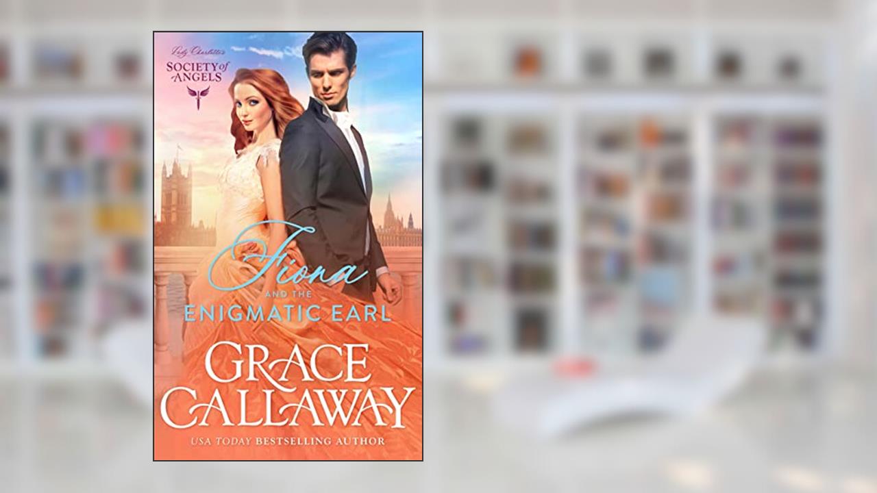 Fiona and the Enigmatic Earl: A Steamy Marriage of Convenience Victorian Romance (Lady Charlotte's Society of Angels Book 3), written by Grace Callaway