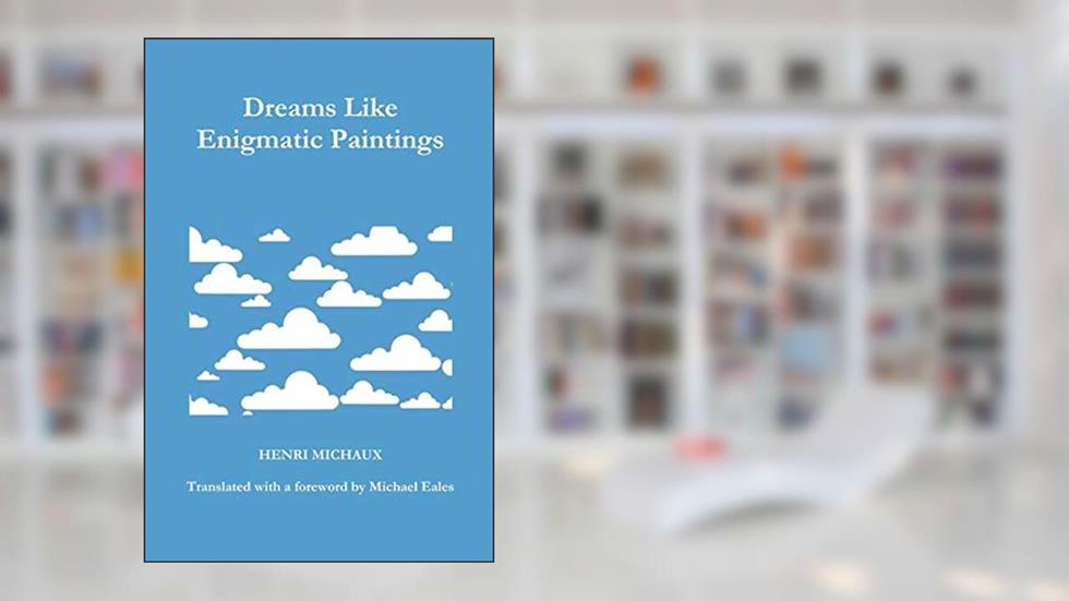 Dreams Like Enigmatic Paintings, written by Michael Eales