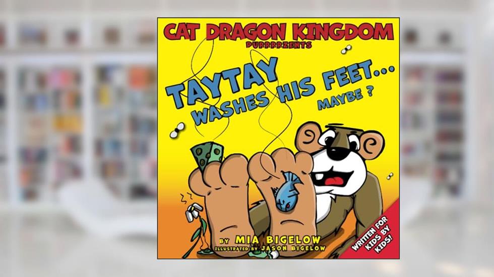 Cat Dragon Kingdom Purrrrzents Taytay Washes His Feet... Maybe?, written by Mia Bigelow