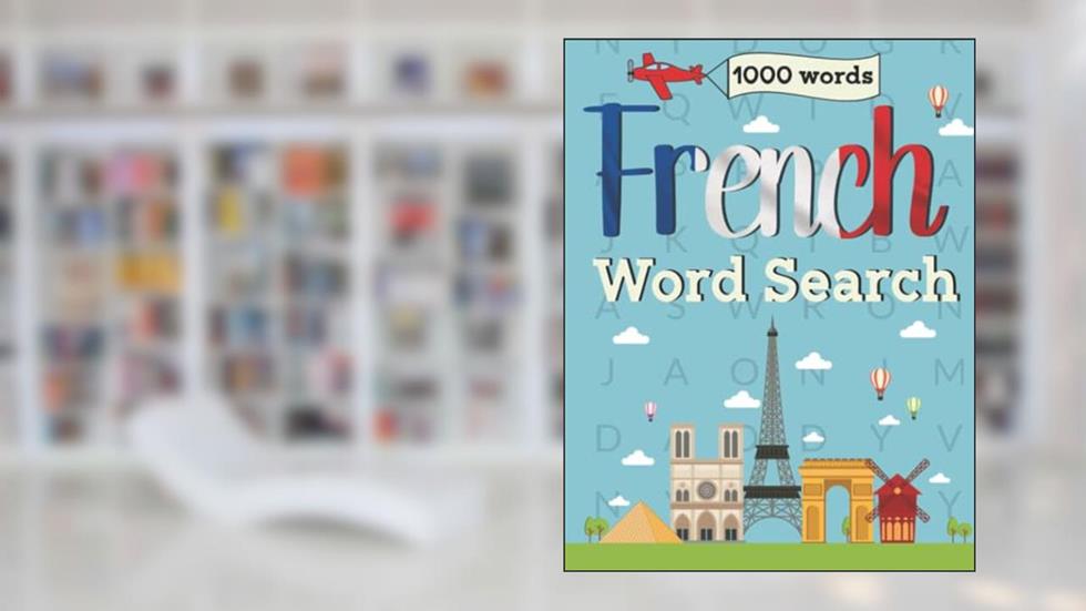 French Word Search: Learn French Vocabulary With Word Search Puzzles - Large Print for Adults and Kids, written by Enigmatic