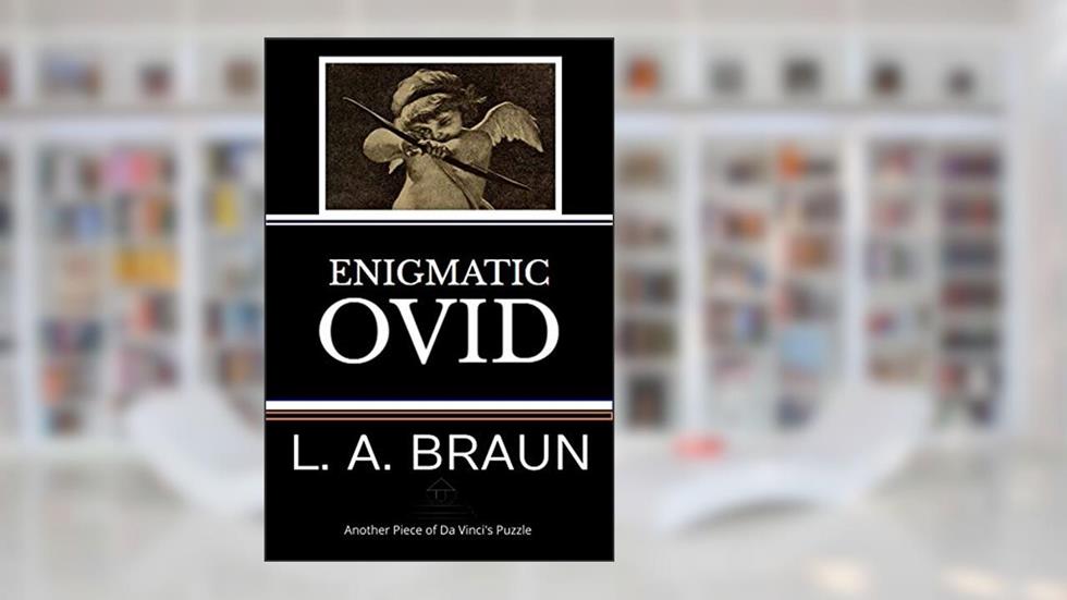 Enigmatic Ovid (Rebus Secrets in the Classics), written by L. A. Braun