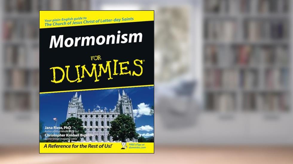 Mormonism For Dummies, written by Jana Riess; Christopher Kimball Bigelow