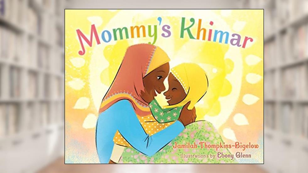Mommy's Khimar, written by Jamilah Thompkins-Bigelow