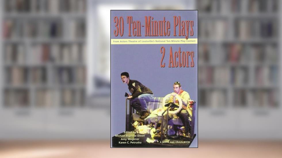 30 Ten-Minute Plays from the Actors Theatre of Louisville for 2 Actors, written by Michael Bigelow Dixon