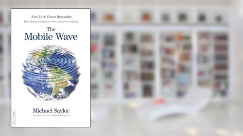Cover from The Mobile Wave: How Mobile Intelligence Will Change Everything, written by Michael J. Saylor