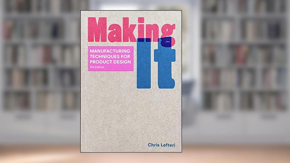 Making It, Third edition, written by Chris Lefteri