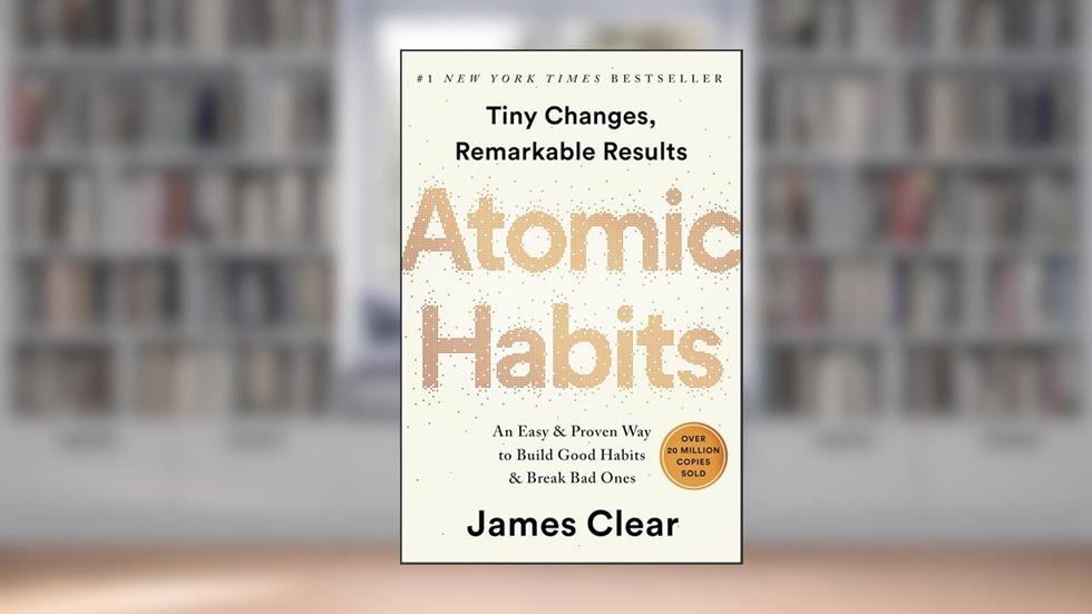 Atomic Habits: An Easy & Proven Way to Build Good Habits & Break Bad Ones, written by James Clear