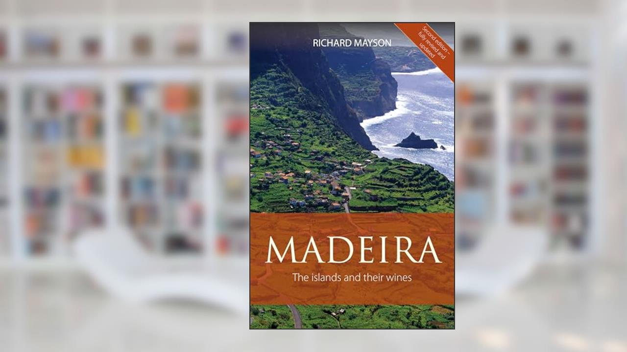 Madeira: The islands and their wines (The Classic Wine Library), written by Richard Mayson