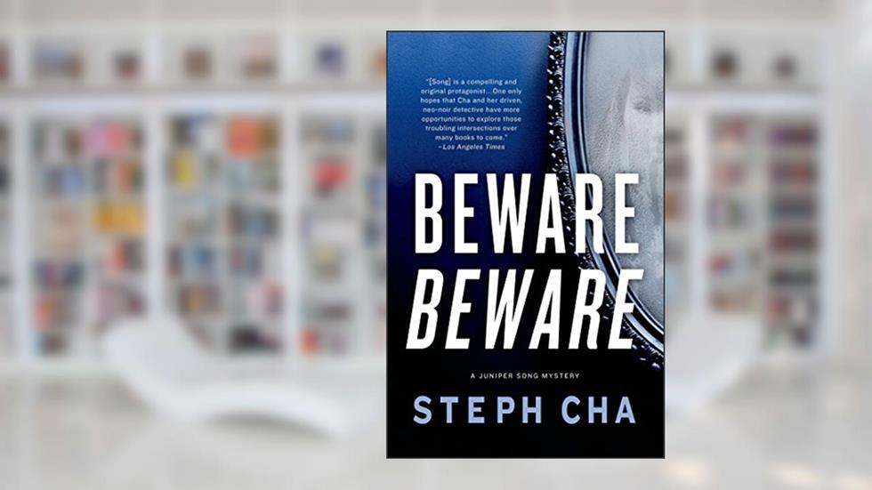 Beware Beware: A Juniper Song Mystery (Juniper Song Mysteries Book 2), written by Steph Cha
