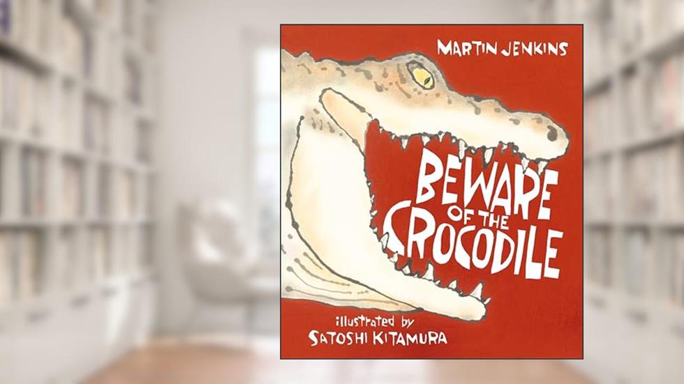 Beware of the Crocodile, written by Martin Jenkins