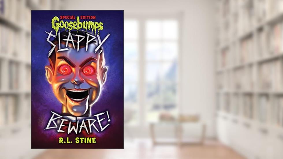 Slappy, Beware! (Goosebumps Special Edition), written by R. L. Stine