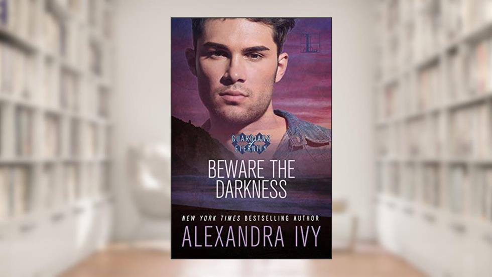 Beware the Darkness (Guardians of Eternity Book 14), written by Alexandra Ivy