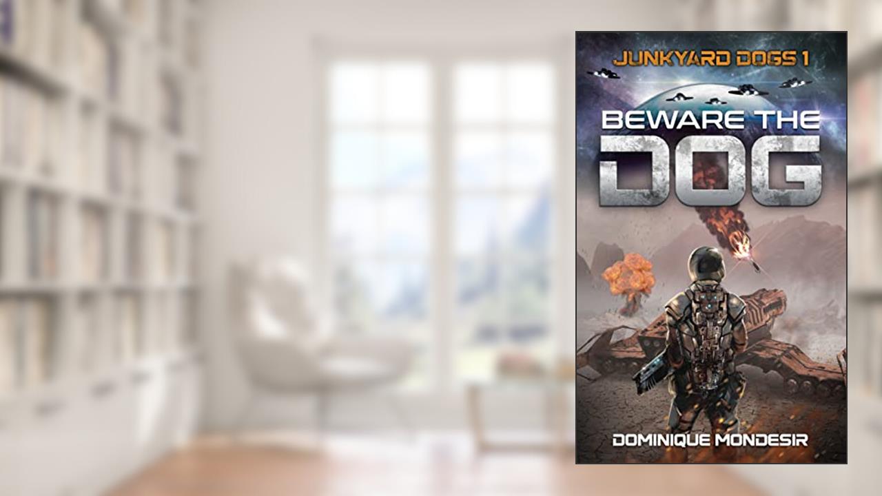 Beware The Dog: Junkyard Dogs 1, written by Dominique Mondesir