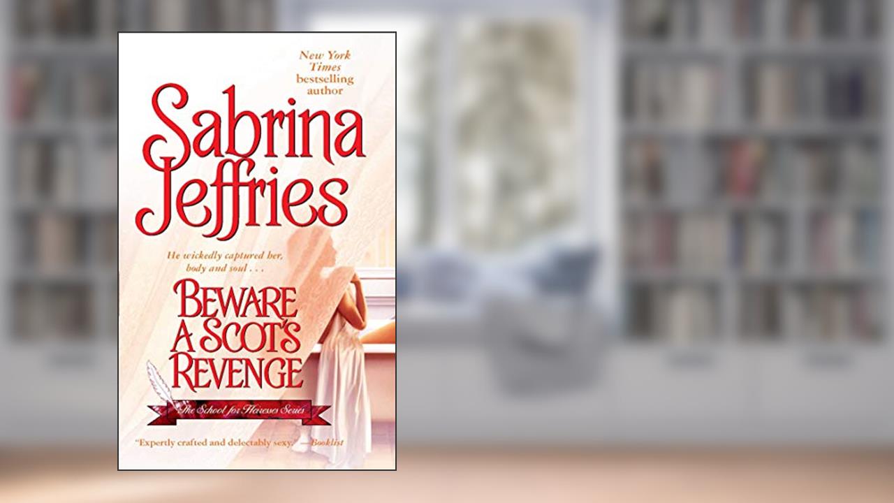 Beware a Scot's Revenge (The School for Heiresses Book 3), written by Sabrina Jeffries