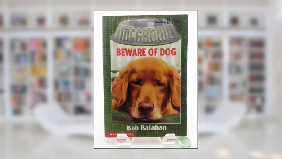 Beware of Dog (McGrowl #1), written by Bob Balaban