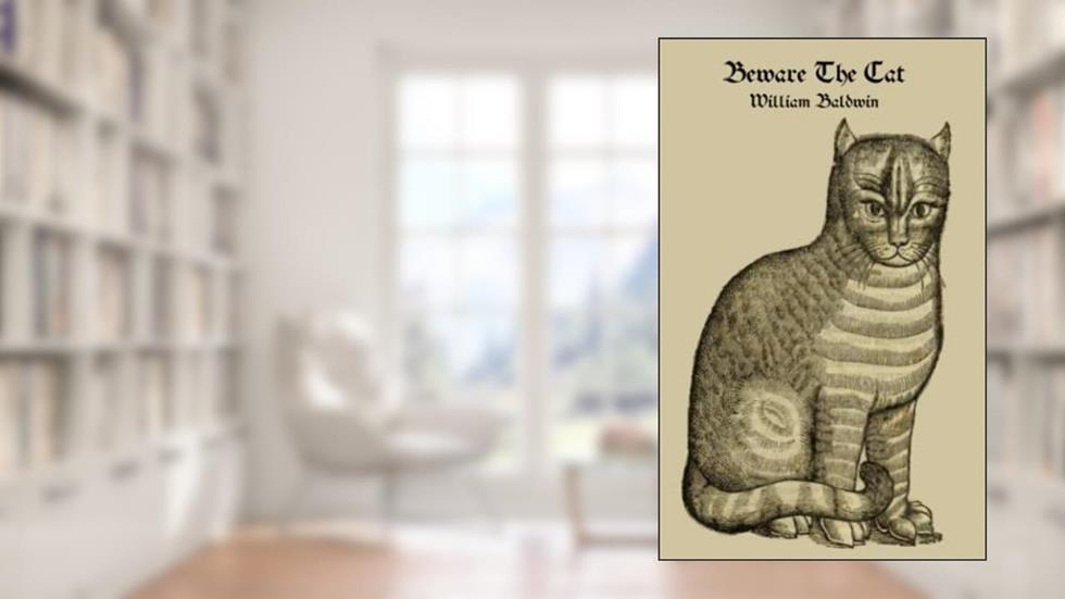 Beware the Cat, written by William Baldwin