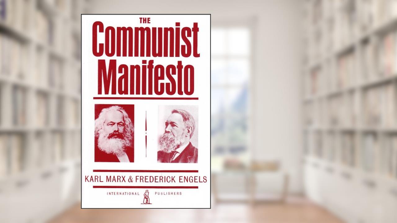 The Communist Manifesto, written by Karl Marx; Friedrich Engels